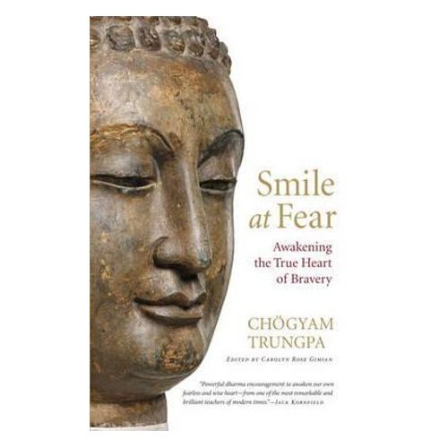 Smile at Fear: Awakening the True Heart of Bravery