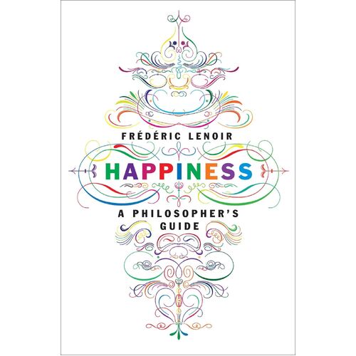 Happiness: A Philosopher's Guide