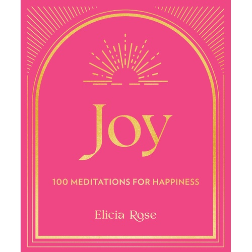 Joy: 100 Affirmations for Happiness: Volume 1