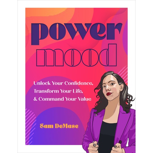 Power Mood: Unlock Your Confidence, Transform Your Life & Command Your Value