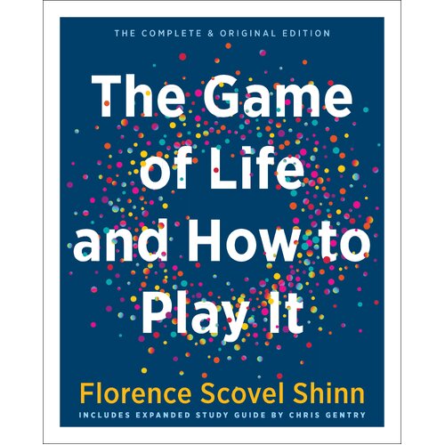 Game of Life and How to Play it, The: The Complete & Original Edition Includes Expanded Study Guide by Chris Gentry