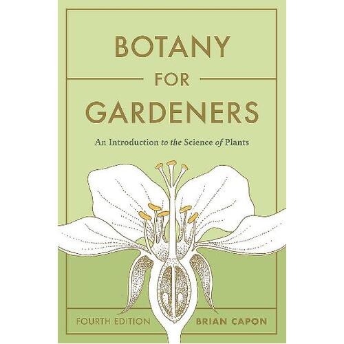 Botany for Gardeners (Fourth Edition)