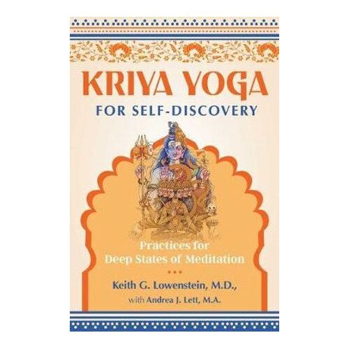 Kriya Yoga for Self-Discovery: Practices for Deep States of Meditation