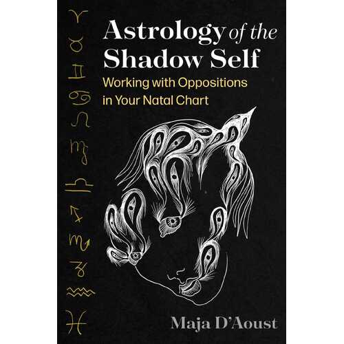 Astrology of the Shadow Self: Working with Oppositions in Your Natal Chart