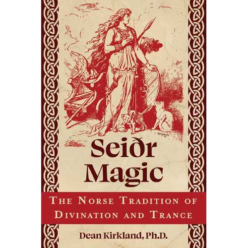 Seidr Magic: The Norse Tradition of Divination and Trance