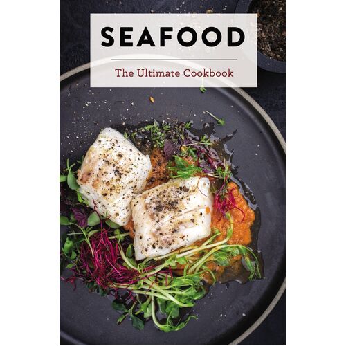 Seafood: The Ultimate Cookbook