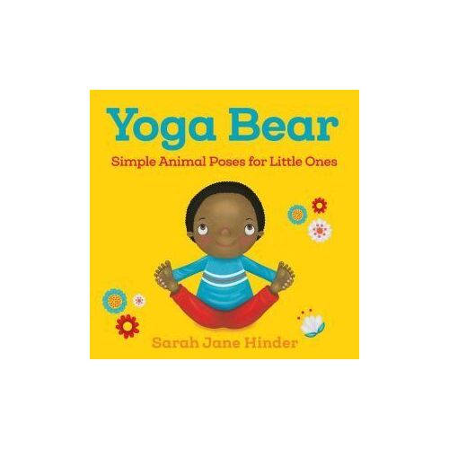 Yoga Bear: Simple Animal Poses for Little Ones