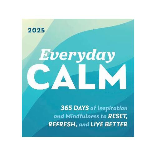 2025 Everyday Calm Boxed Calendar: 365 days of inspiration and mindfulness to reset, refresh, and live better