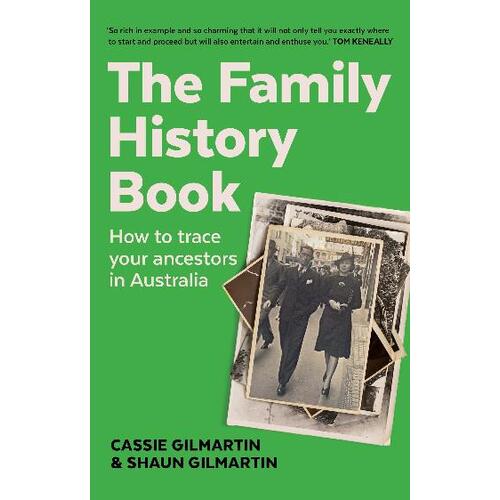 Family History Book, The: How to trace your ancestors in Australia