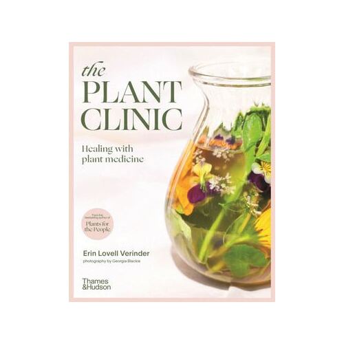 Plant Clinic, The: Healing with Plant Medicine