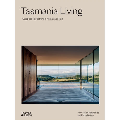 Tasmania Living: Quiet, conscious living in Australia's south