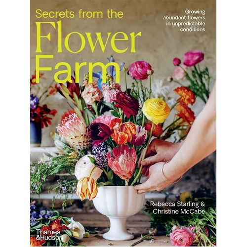 Secrets from the Flower Farm: Growing abundant flowers in unpredictable conditions