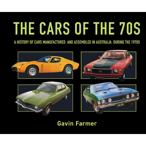 Cars of the 70s: A history of cars manufactured and assembled in Australia during the 1970s