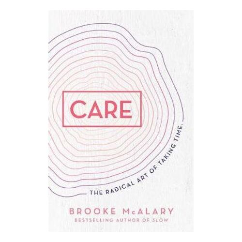 Care: The radical art of taking time