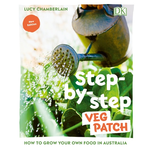 Step-by-step Veg Patch: How to Grow Your Own Food in Australia