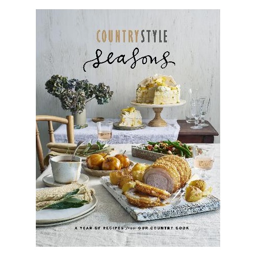 Country Style Seasons: A Year of Recipes from Steve Cumper