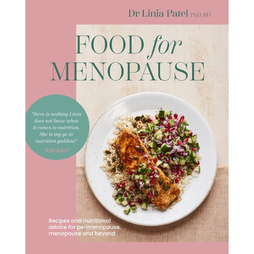 Food for Menopause: Recipes and nutritional advice for perimenopause, menopause and beyond