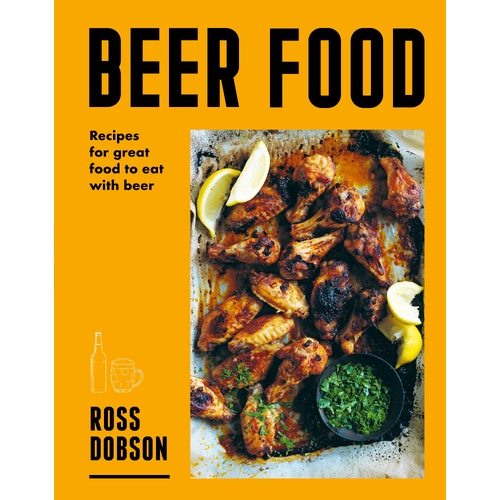 Beer Food: Recipes for great food to eat with beer