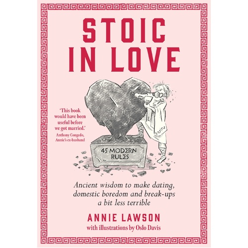 Stoic in Love: Ancient wisdom to make dating, domestic boredom and breakups a bit less terrible