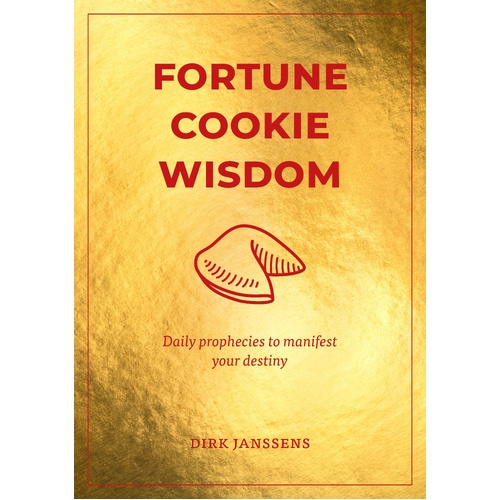 Fortune Cookie Wisdom: Daily prophecies to manifest your destiny