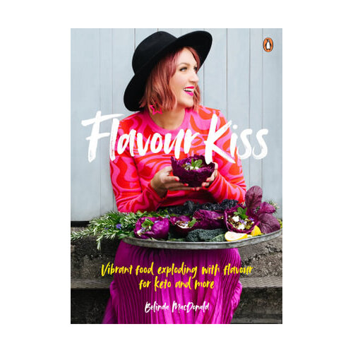 Flavour Kiss: Vibrant Food Exploding with Flavour for Keto and More