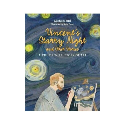 Vincent's Starry Night and Other Stories: A Children's History of Art