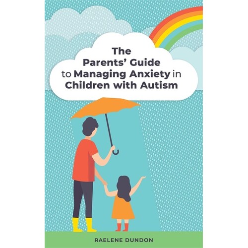 Parents' Guide to Managing Anxiety in Children with Autism