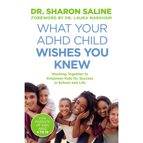 What Your ADHD Child Wishes You Knew: Working Together to Empower Kids for Success in School and Life