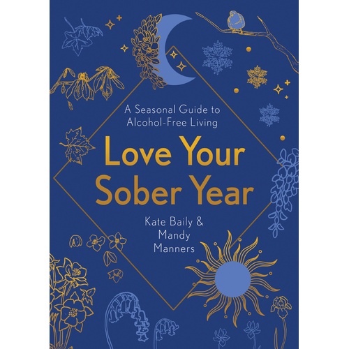 Love Your Sober Year: A Seasonal Guide to Alcohol-Free Living