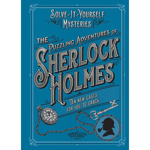 Puzzling Adventures of Sherlock Holmes, The: Ten New Cases For You To Crack