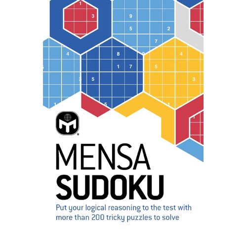 Mensa Sudoku: Put your logical reasoning to the test with more than 200 tricky puzzles to solve