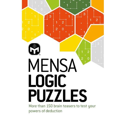 Mensa Logic Puzzles: More than 150 brainteasers to test your powers of deduction