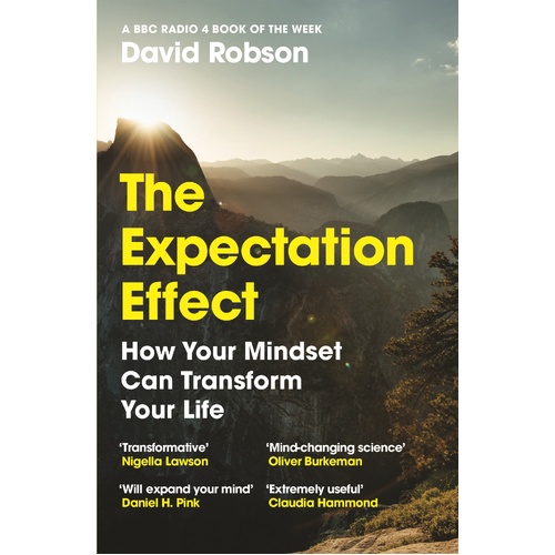 Expectation Effect, The: How Your Mindset Can Transform Your Life