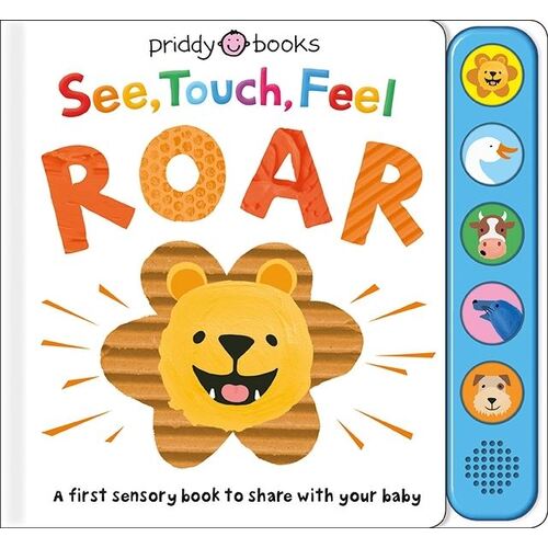 See, Touch, Feel Roar