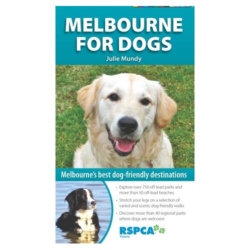 Melbourne for Dogs: Melbourne'S Best Dog-Friendly Destinations