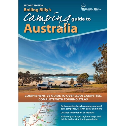 Boiling Billy's Camping Guide to Australia: Comprehensive Guide to Over 3,000 Campsites Complete with Touring Atlas