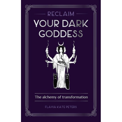 Reclaim your Dark Goddess: The alchemy of transformation