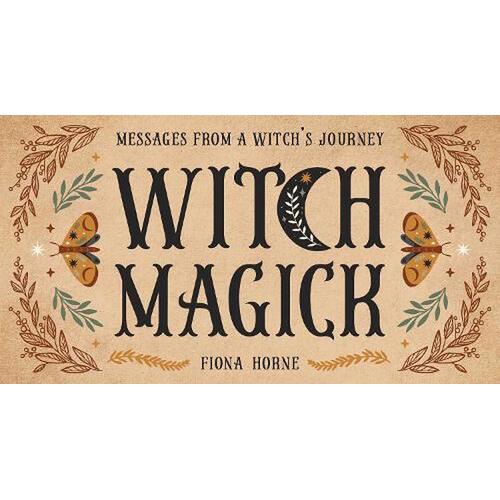 Witch Magick: Messages from a witch's journey