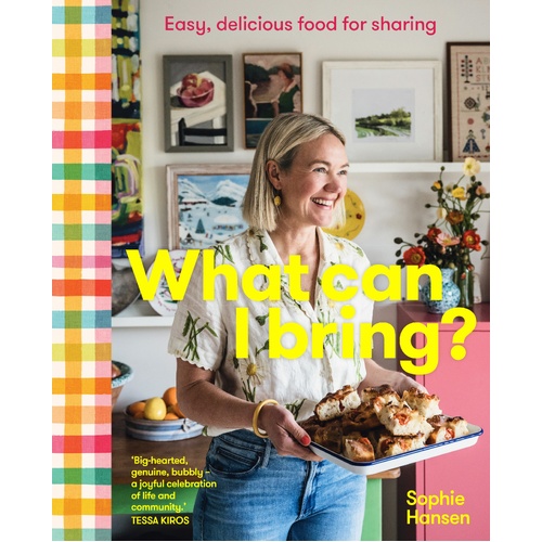 What Can I Bring?: Easy, delicious food for sharing