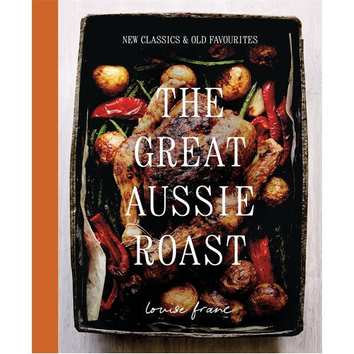 Great Aussie Roast, The: New classics & old favourites