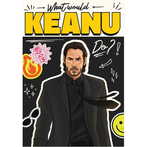 What Would Keanu Do?