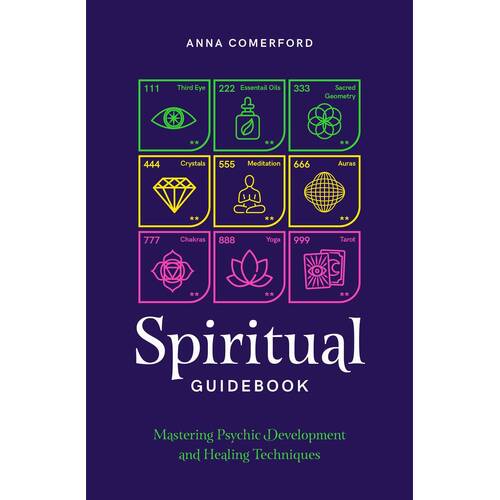 Spiritual Guidebook: Mastering psychic development and healing techniques