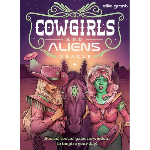 Cowgirls and Aliens Oracle: Intuitive guidance to heal your soul