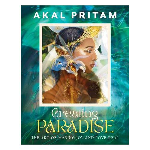 Creating Paradise: The art of making joy and love real