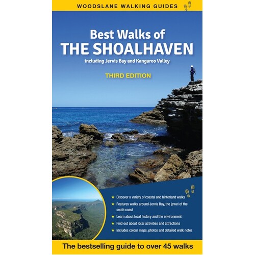 Best Walks of the Shoalhaven: The Bestselling Guide to Over 45 Walks