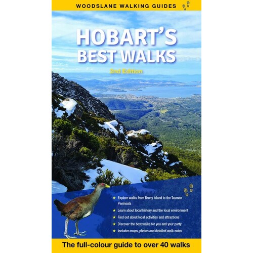 Hobart's Best Walks: The Full Colour Guide to Over 40 Fantastic Walks