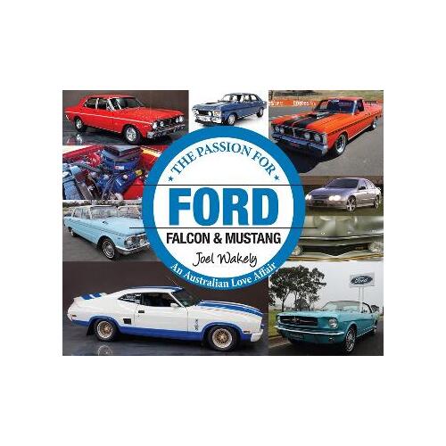 Passion for Ford: Falcon and Mustang, The: An Australian Love Story