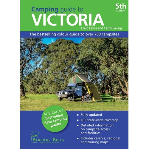 Camping Guide to Victoria: The Bestselling Guide to Over 750 Campsites