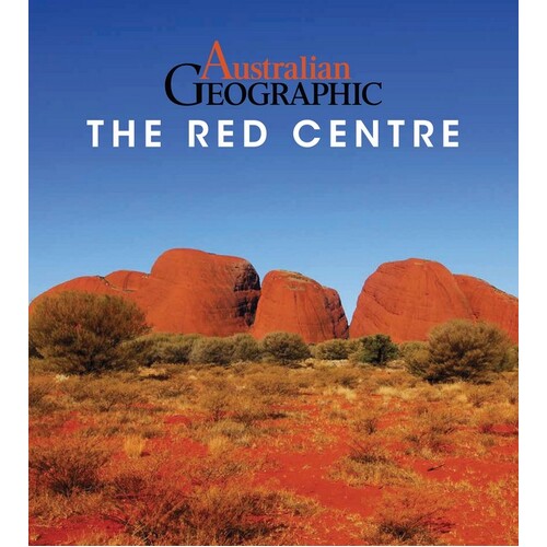 Australian Geographic The Red Centre