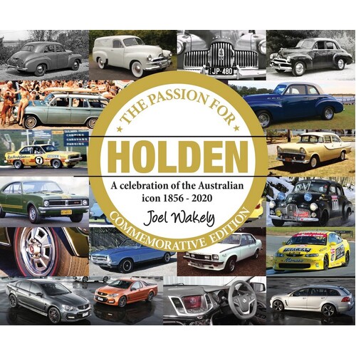 Passion for Holden: Commemorative Edition, The: A Celebration of the Australian Icon 1856-2020